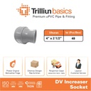 Fitting Pipa uPVC Trilliunbasics DV Increaser Socket 4" x 2 1/2" Inch