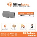 Fitting Pipa uPVC Trilliunbasics TS Socket 1" x 3/4" Inch