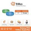 Selang Air PVC Trilliun Superflex 1" Inch - 10 Meter