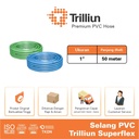 Selang Air PVC Trilliun Superflex 1" Inch - 50 Meter