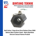 Ball Valve 3/4" inch Besi Carbon Steel Merk Bamboo Class 2000 W.OG