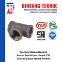 Tee 3/4" inch Besi Hitam TSP Drat Dalam