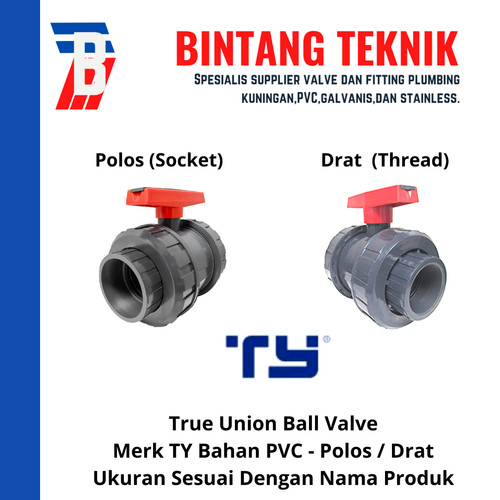 True Union Ball Valve PVC 1/2" inch Merk TY