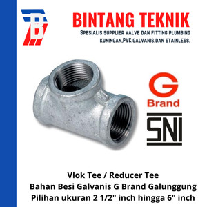 Vlok Tee / Reducer Tee 4" x 1" Galvanis G Brand Galunggung