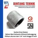 Socket / Sok Besi Galvanis 4" inch G Brand Galunggung