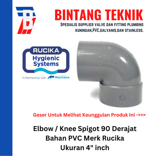 Elbow Knee 4" inch PVC Rucika Spigot 90 Derajat