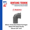 Elbow / Knee Drat Dalam  Kuningan 3/4" inch PVC Rucika