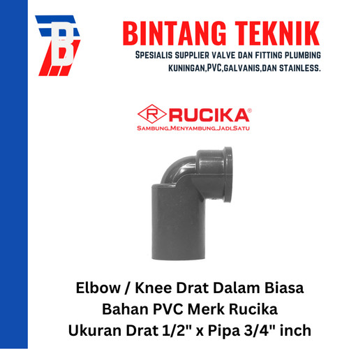 Elbow / Knee Drat Dalam 1/2" x 3/4" inch PVC Rucika