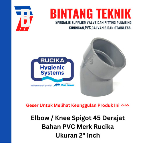 Elbow Knee 2" inch PVC Rucika Spigot 45 Derajat