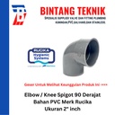 Elbow Knee 2" inch PVC Rucika Spigot 90 Derajat