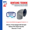 Elbow Knee 3" inch PVC Rucika Spigot 90 Derajat