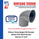 Elbow Knee 4" inch PVC Rucika Spigot 90 Derajat