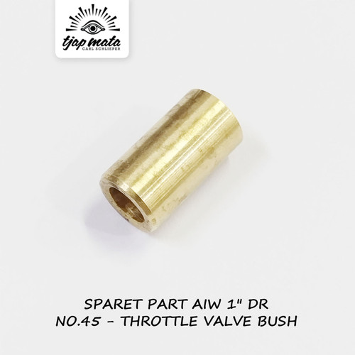 TJAP MATA / CAP MATA Spare Part AIW 1” DR No.45 -(THROTTLE VALVE BUSH)