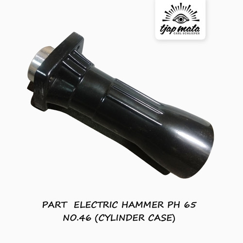 TJAP MATA / CAP MATA Part Electric Hammer PH 65 No.46 | Cylinder Case