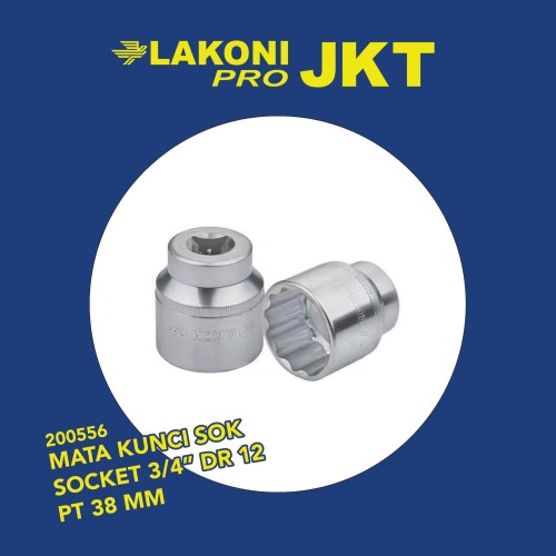 200556 LAKONI PRO MATA KUNCI SOK SOCKET 3/4" DR 12 PT 38 MM