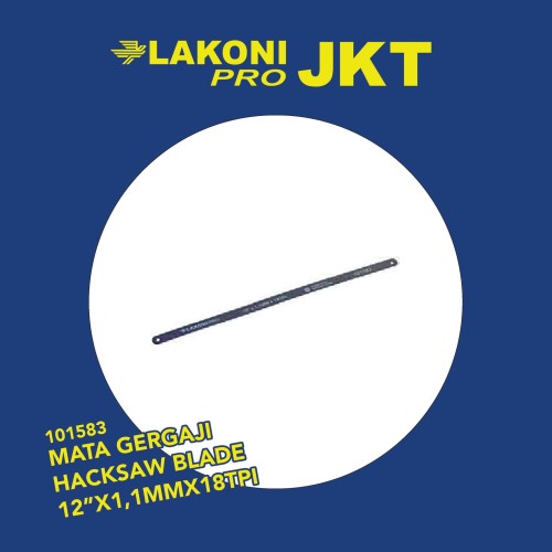 101583 LAKONI PRO MATA GERGAJI HACKSAW BLADE 12"X1,1mmX18TPI