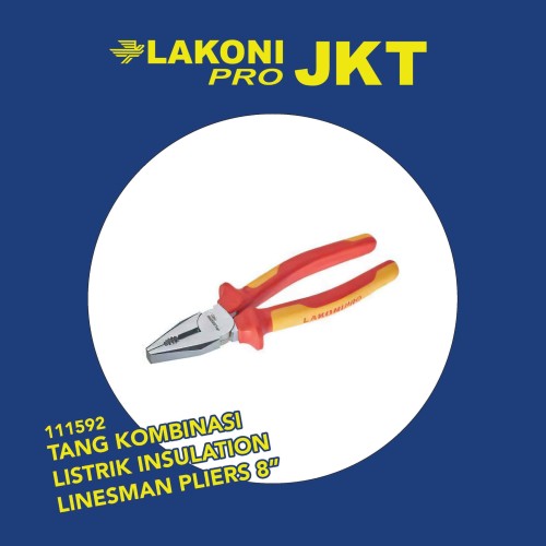 111592 LAKONI PRO TANG KOMBINASI LISTRIK INSULATION LINESMAN PLIERS 8"