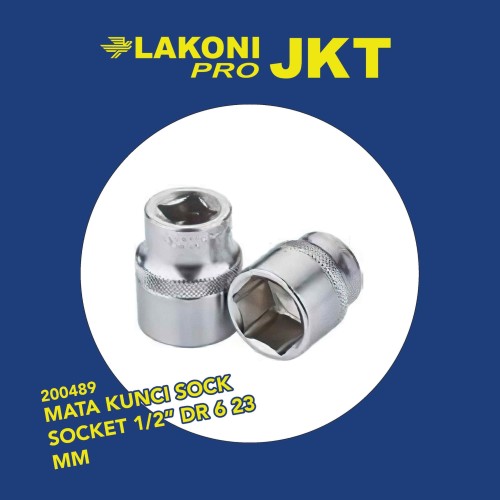 200489 LAKONI PRO MATA KUNCI SOCK SOCKET 1/2" DR 6 23 MM