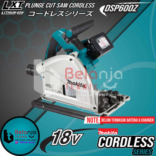 Makita Plunge Cut Saw Cordless DSP600Z Mesin Potong Kayu Baterai 18V