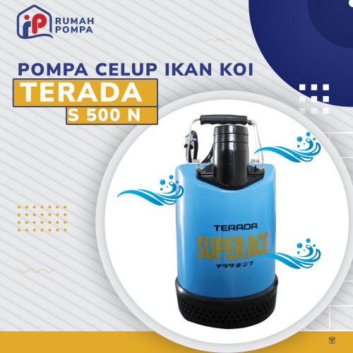 S 500 N TERADA POMPA CELUP IKAN KOI