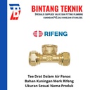 Tee Drat Dalam Air Panas 3/4" (1620) x Drat 3/4" inch Rifeng