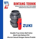 Double True Union Ball Valve PVC 4" inch Zuki Taiwan