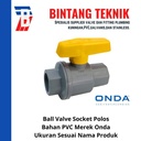 Ball Valve / Stop Kran 1 1/2" inch PVC Onda