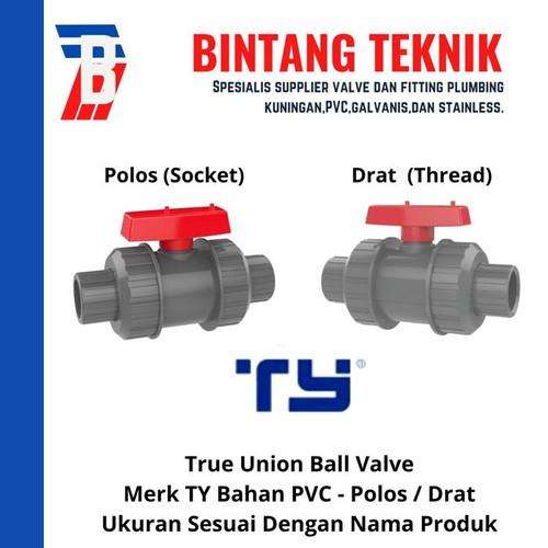 True Union Ball Valve PVC 1 1/4" inch Merk TY Polos