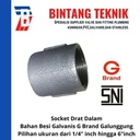 Socket / Sok Besi Galvanis 4" inch G Brand Galunggung