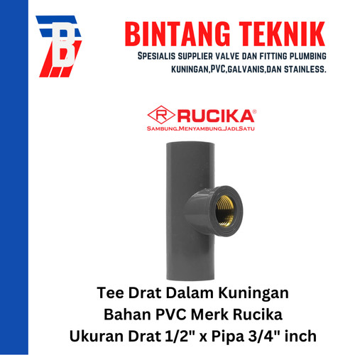 Tee Drat Dalam Kuningan 1/2" x 3/4" inch PVC Rucika AW (Tebal)