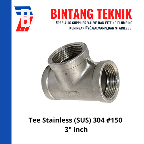 Tee 3" inch Stainless (SUS) 304 #150