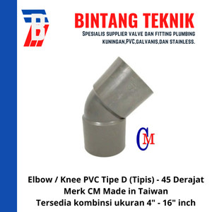 Elbow / Knee 4" inch PVC D Merk CM Taiwan 45 Derajat