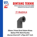 Elbow / Knee Drat Dalam 1/2" x 3/4" inch PVC Rucika