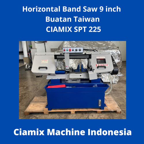 Horizontal Band Saw Machine 9 Inchi buatan Taiwan CIAMIX SPT 225