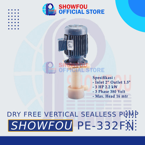 SHOWFOU DRY FREE VERTICAL SEALLESS PUMP PE-332FN 3 HP 3 Phase 2.2 kWat