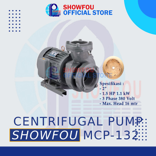 SHOWFOU CENTRIFUGAL PUMP MCP-132 1.5 HP 3 Phase 1.1 kWatt 2 Inch