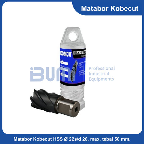 Matabor Kobecut HSS O 22s/d 26, max. tebal 50 mm.