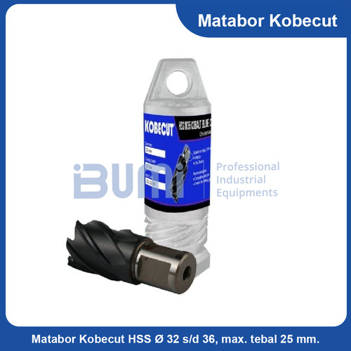 Matabor Kobecut HSS O 32 s/d 36, max. tebal 25 mm.