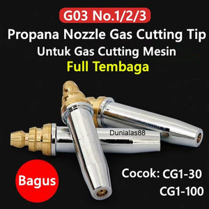 G03 LPG Nozzle Gas Cut Tip Mata Potong Blender Propana CG1-30 CG1-100