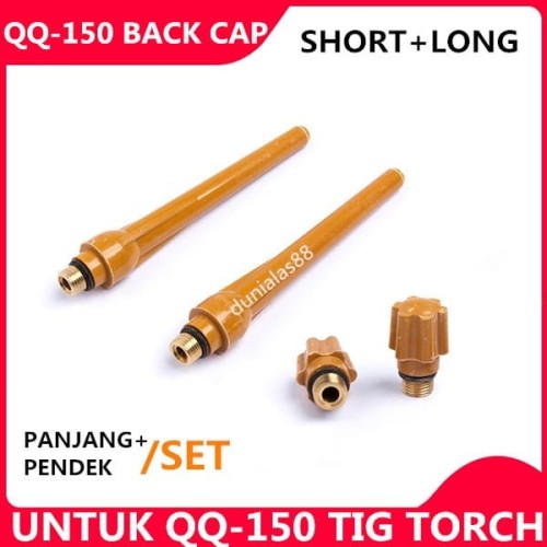 Back Cap Long + Short QQ-150 QQ150 QQ 150 Tig Long Cap Argon Alat Las