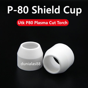 Keramik P80 Plasma Cut Ceramic Cut Shield Cup Plasma Cut Potong P 80