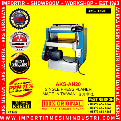 Mesin Serut Kayu 3 Phase Single Press Planer AKS - AN203