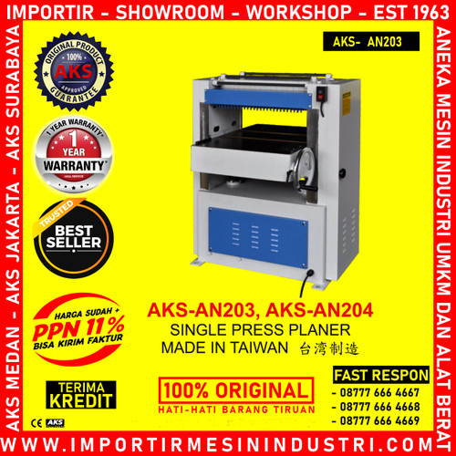 Mesin Planer Duduk Single Press Planer AKS - AN203