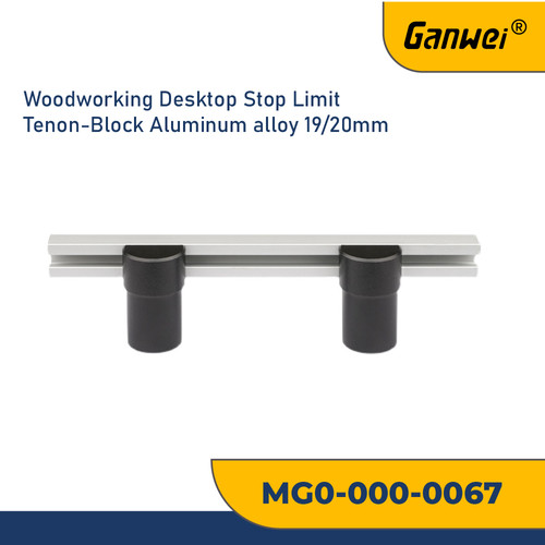 GANWEI 0067 STOPPER LIMIT WOODWORKING DESKTOP BLOCK ALUMINUM 19/20MM