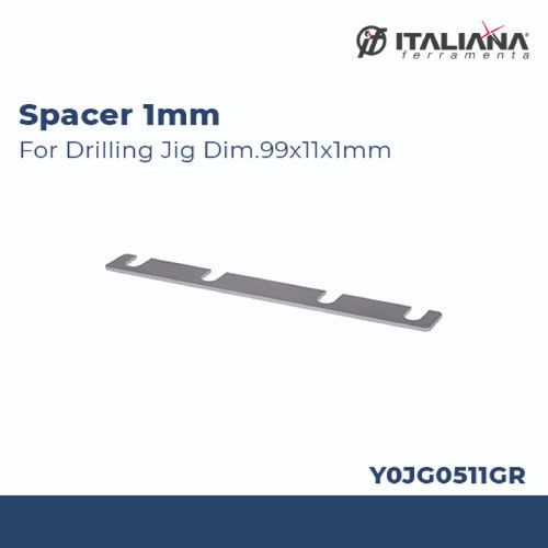 ITALIANA SPACER DRILL SPACER 1MM FOR DRILLING JIG DIM.99X11X1MM