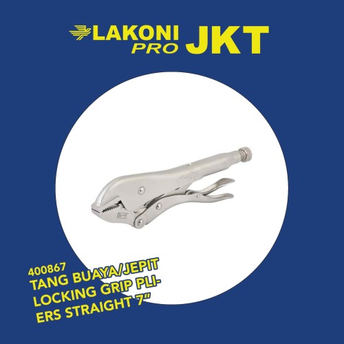 400867 LAKONI PRO TANG BUAYA/JEPIT LOCKING GRIP PLIERS STRAIGHT 7"