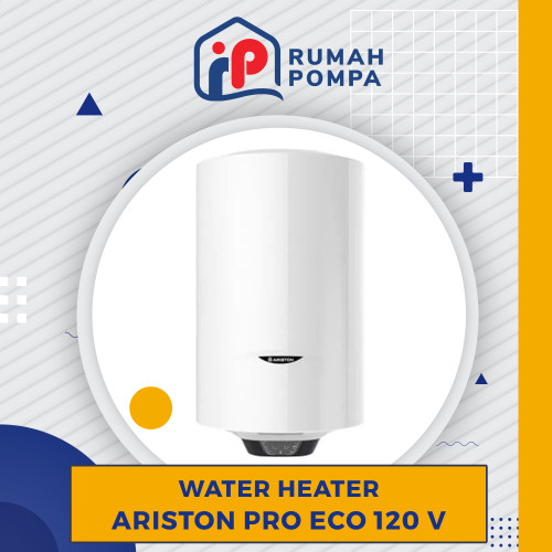 Water Heater Electric | Pemanas Air Listrik | Ariston Pro Eco 120 V