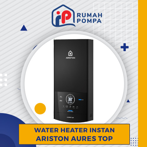 Water Heater Listrik | Pemanas Air Instan Ariston Aures Top