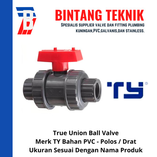 True Union Ball Valve PVC 1" inch Merk TY