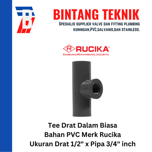 Tee Drat Dalam 1/2" x 3/4" inch PVC Rucika AW (Tebal)